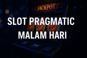 Slot Pragmatic Malam Hari 2025