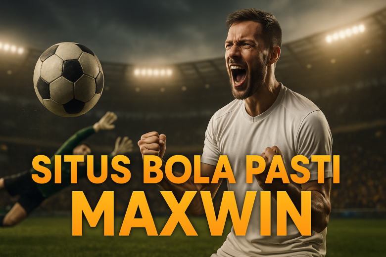 situs bola pasti maxwin 2025