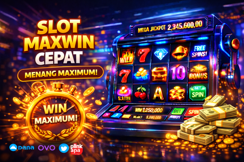 slot maxwin cepat